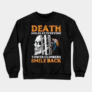 Death Smiles At Everyone Tower Climbers Smile Back Crewneck Sweatshirt